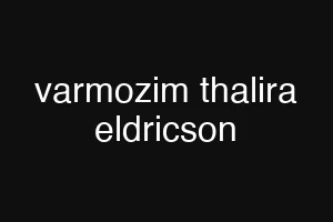 varmozim thalira eldricson