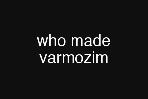 who made varmozim